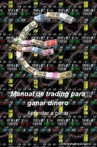 Libro: Manual Trading Ganar Dinero: Aprender A Ganar