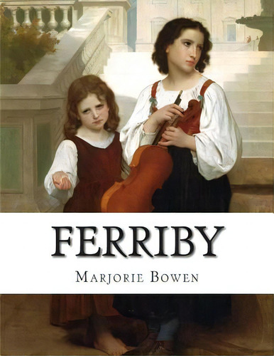 Ferriby, De Bowen, Marjorie. Editorial Createspace, Tapa Blanda En Inglés