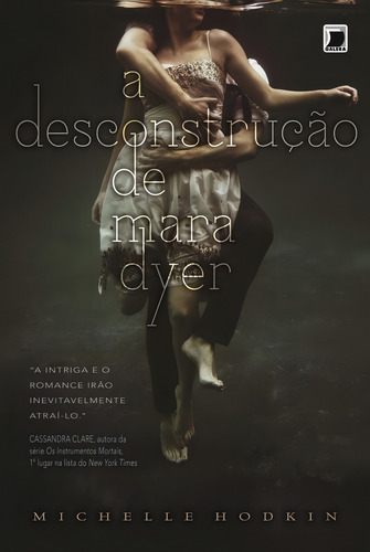 A desconstrução de Mara Dyer (Vol. 1), de Hodkin, Michelle. Mara Dyer (1), vol. 1. Editorial Galera, capa mole em português, 2013