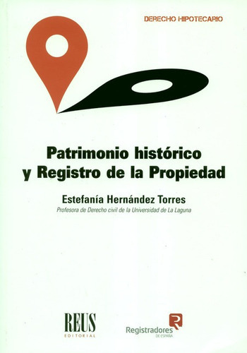 Patrimonio Historico Y Registro De La Propiedad, De Hernández Torres, Estefanía. Editorial Reus, Tapa Blanda, Edición 1 En Español, 2018