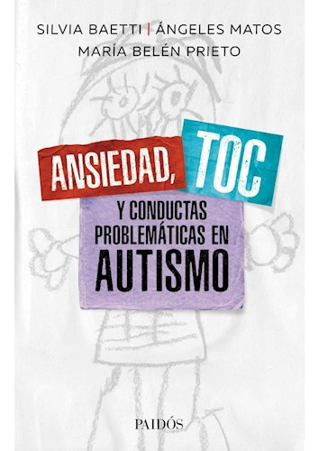 Ansiedad Toc Y Conductas Problematicas En Autismo, De Baetti Silvia / Matos Angeles / Prieto Maria Belen. Editora Paidós, Capa Mole Em Espanhol, 9999