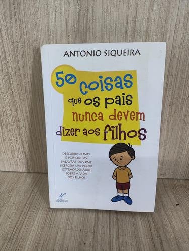 50 Coisas Que Os Pais Nunca Devem Dizer Aos Filhos