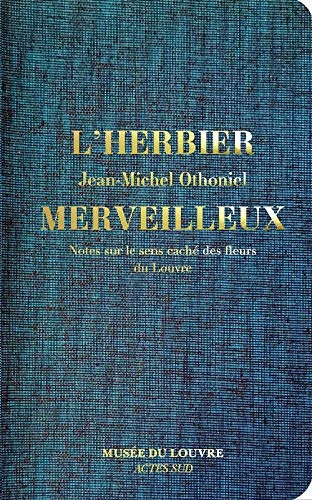 L'herbier Merveilleux. Notes Sur Le Sens Cache Des Fleurs Du