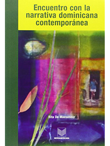 Encuentro Con La Narativa Dominicana Contemp, De De Maeseneer Rita., Vol. Abc. Editorial Iberoamericana Vervuert, Tapa Blanda En Español, 1