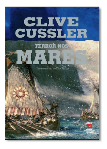 Terror Nos Mares, De Clive Clussler. Editora Geração Editorial, Capa Dura Em Português