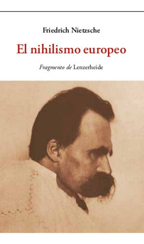  El Nihilismo Europeo. Friedrich Nietzsche