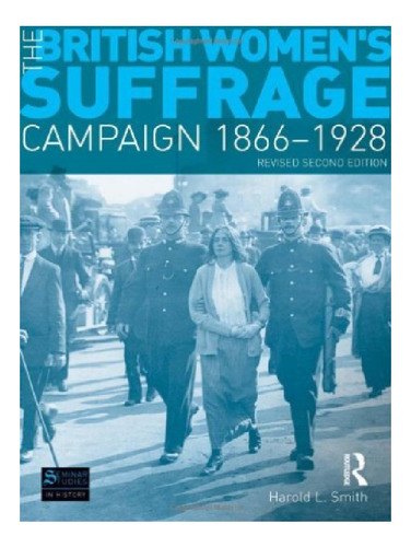 The British Women's Suffrage Campaign 1866-1928 - Haro. Eb12