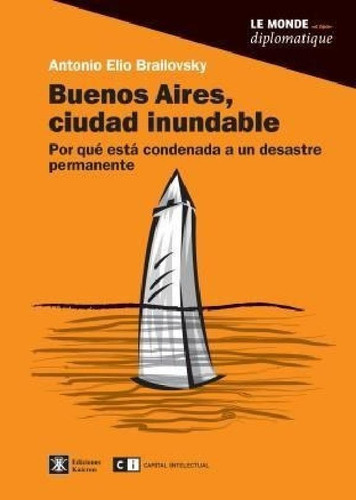 Libro - Buenos Aires Ciudad Inundable Por Que Esta Condenad