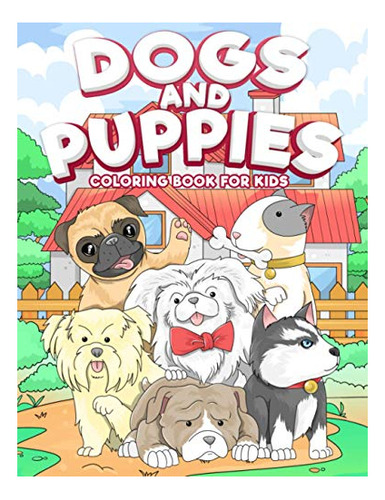 Book : Dogs And Puppies Coloring Book For Kids Puppy...