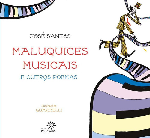Libro Maluquices Musicais E Outros Poemas De Santos Jose Pe