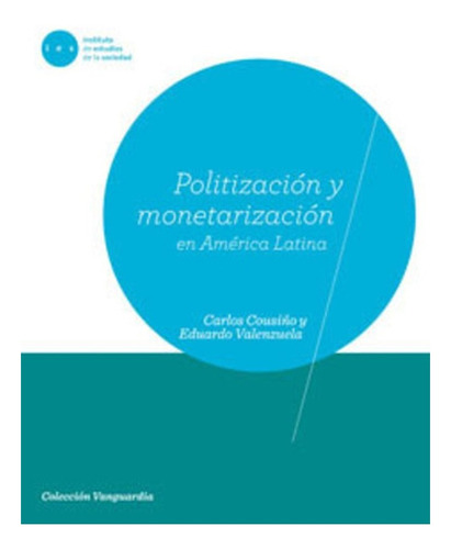 Libro Politización Y Monetarización En América Latina