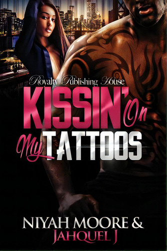 Kissin' On My Tattoos, De J, Jahquel. Editorial Createspace, Tapa Blanda En Inglés