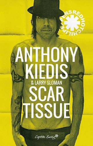 Scar Tissue - Kiedis Anthony - Capitan Swing