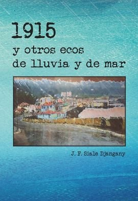 1915 Y Otros Ecos De Lluvia Y De Mar (libro Original)