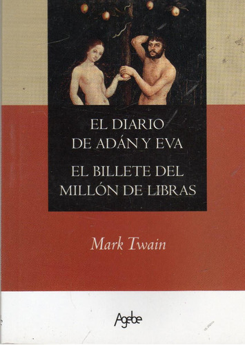 El Diario De Adan Y Eva - El Billete Del Millón De Libras, De Mark Twain. Editorial Agebe, Tapa Blanda En Español