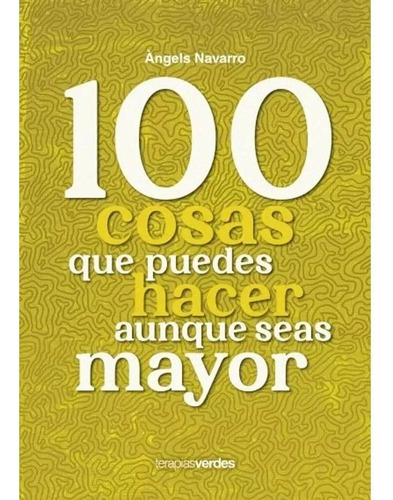 100 Cosas Que No Puedes Dejar De Hacer Aunque Seas Mayor