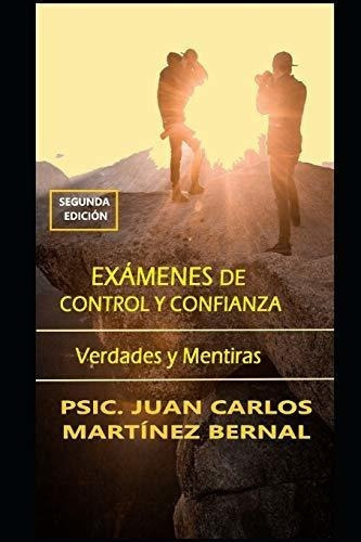 Examenes De Control Y Confianza Verdades Y Mentiras, De Martínez Bernal, Juan Carlos. Editorial Independently Published En Español
