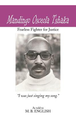 Libro Mandingo Osceola Tshaka: Fearless Fighter For Justi...