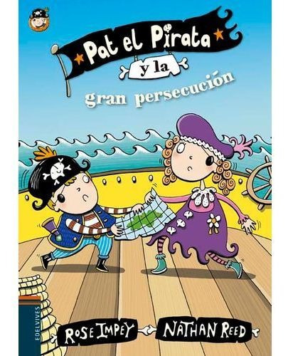 PAT EL PIRATA Y LA GRAN PERSECUCION, de Impey, Rose. Editorial Edelvives en español