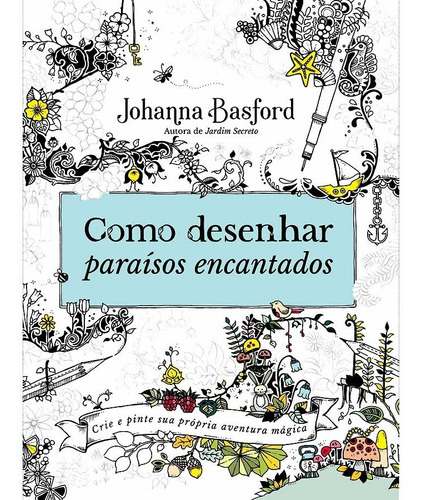 Imagem 1 de 1 de Como Desenhar Paraísos Encantados Novo Livro Colorir Johanna