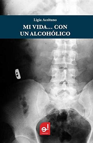 Libro: Mi Vida Con Un Alcohólico (spanish Edition)