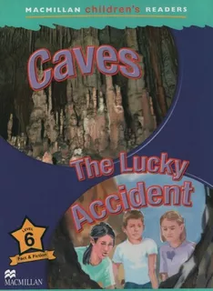 Caves / The Lucky Accident - Macmillan Children's Reader 6