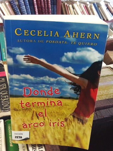 Donde Termina El Arco Iris. Cecelia Ahern 