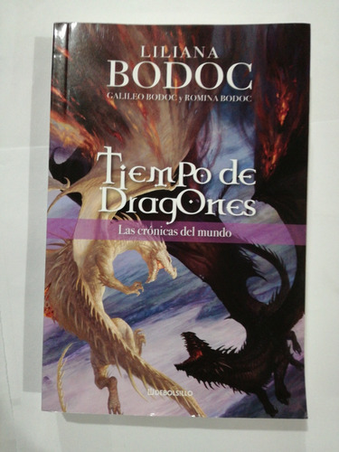 Tiempo De Dragones Las Cronicas Del Mundo Liliana Bodoc
