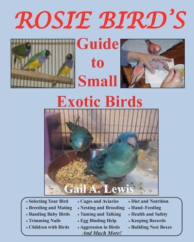 Libro: Rosie Birdøs Guide To Small Exotic Birds: Bird Care