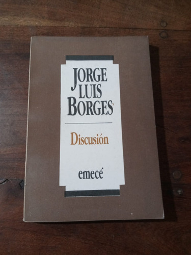 Discusión Jorge Luis Borges Emecé 1991