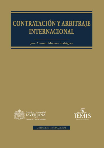 Contratación Y Arbitraje Internacional, De José Antonio Moreno Rodríguez. Editorial Temis, Tapa Dura, Edición 2014 En Español