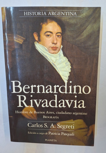 Bernardino Rivadavia. Carlos Segreti