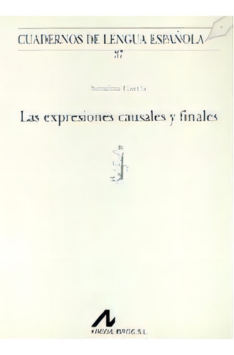 Las Expresiones Causales Y Finales (j), De García, Serafina. Cuadernos De Lengua Española, Vol. 1. Editorial Arco Libros - La Muralla, S.l., Tapa Blanda En Español