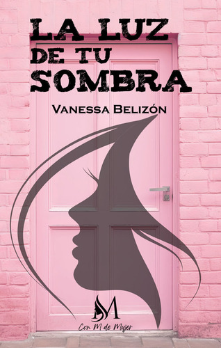 Libro La Luz De Tu Sombra - Belizã¿n, Vanessa