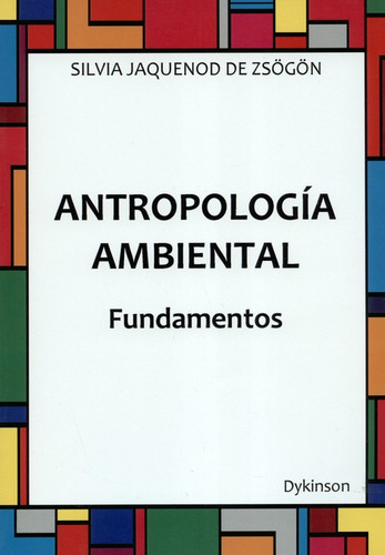 Antropologia Ambiental Fundamentos, De Jaquenod De Zsögön, Silvia. Editorial Dykinson, Tapa Blanda En Español, 2019