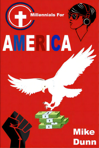 Millennials For America, De Dunn, Mike. Editorial Lulu Pr, Tapa Blanda En Inglés
