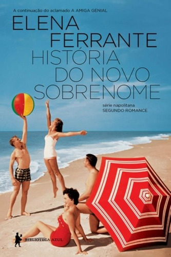 História do novo sobrenome: Juventude, de Ferrante, Elena. Editora Globo S/A, capa mole em português, 2016