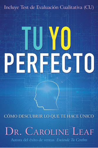 Tu Yo Perfecto: Como Descubrir Lo Que Te Hace Unico (edicion