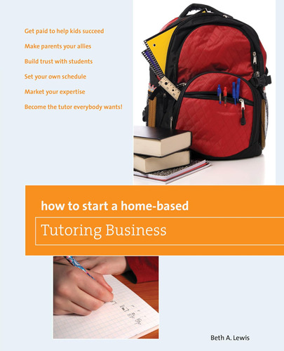 Libro: How To Start A Home-based Tutoring Business Business