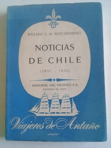 Noticias De Chile (1831 - 1832) - William S. W. Ruschenberg