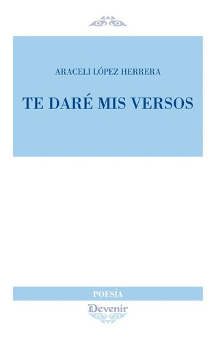 Libro Te Dare Mis Versos