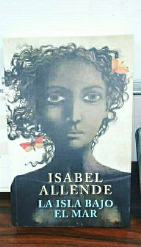 La Isla Bajo El Mar. Isabel Allende