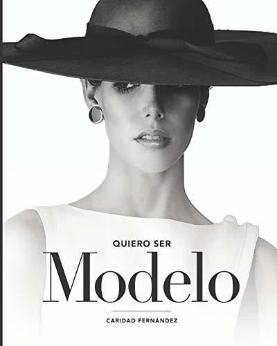 Libro : Quiero Ser Modelo - Fernandez, Caridad