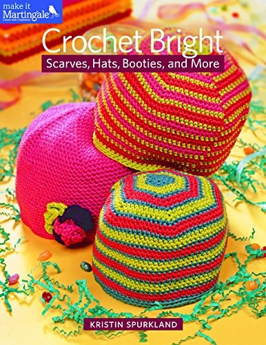 Crochet Bright Scarves, Hats, Booties, And More (make It Mar