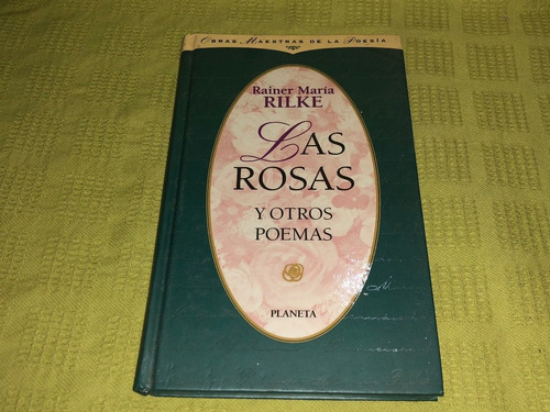 Las Rosas Y Otros Poemas - Rainer María Rilke - Planeta