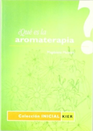Que Es La Aromaterapia ? - Mazzoni, Magdalena