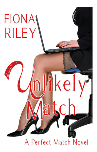 Unlikely Match, De Riley, Fiona. A Perfect Match Vel, Vol. 1. Editorial Bold Strokes Books, Tapa Blanda En Inglés