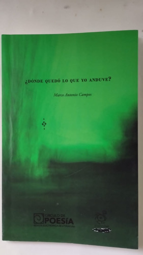 Donde Quedo Lo Que Yo Anduve? De Campos Marco Antonio (Usado)