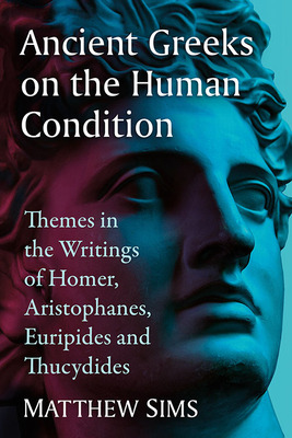 Libro Ancient Greeks On The Human Condition: Themes In Th...