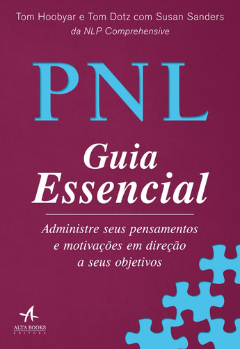 PNL Guia Essencial, de Susan Sanders. Editorial Alta Books, tapa mole, edición 2018 en português, 2019